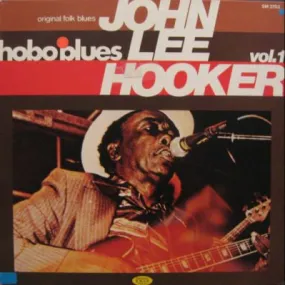 John Lee Hooker ~ Vol. 1 - Hobo Blues